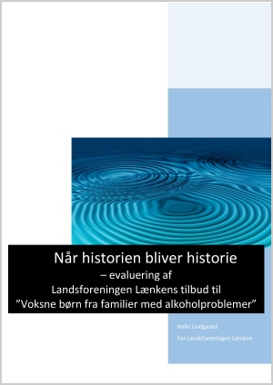 Rapport af cand.psyk., phd. Helle Lindgaard: "Når historien bliver historie"